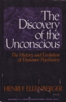 THE DISCOVERY OF THE UNCONSCIOUS: The History & Evolution of Dynamic Psychiatry